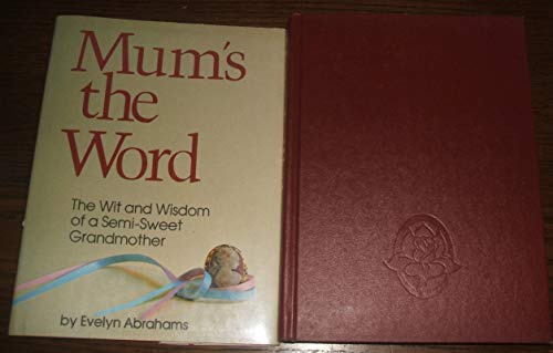 Beispielbild fr Mum's the Word : The Wit and Wisdom of a Semi-Sweet Grandmother zum Verkauf von Better World Books