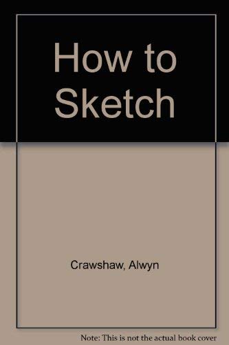 Imagen de archivo de How To Sketch a la venta por Half Price Books Inc.