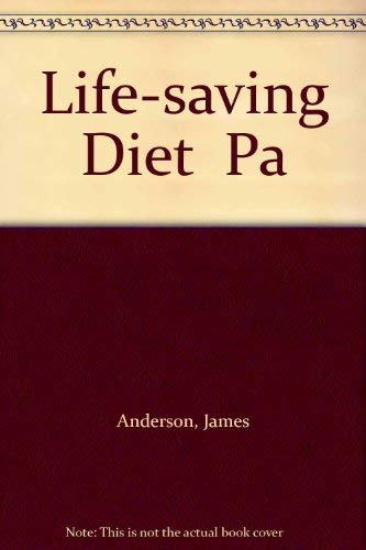 9780895864468: Dr. Anderson's Life-Saving Diet: The New High-Fiber, Low-Cholesterol Way to Keep Slim and Stay Healthy