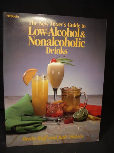 The New Mixer's Guide to Low Alcohol & Non Alcoholic Drinks (9780895864581) by Olstein, Judi; Buff, Sheila