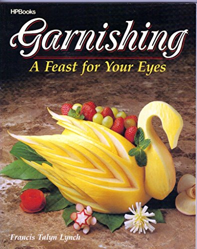 Imagen de archivo de Garnishing: A Feast For Your Eyes a la venta por SecondSale