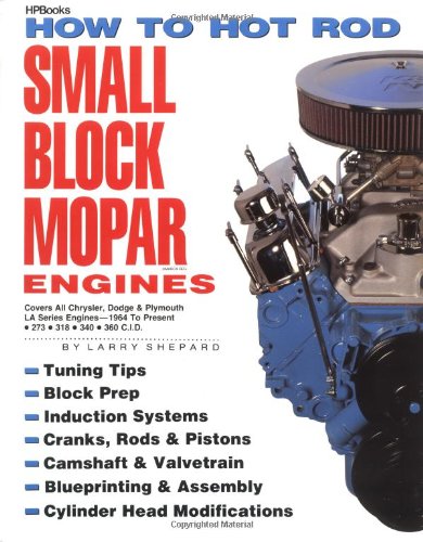 Stock image for How to Hot Rod Small Block Mopar Engines: Covers All Chrysler, Dodge Plymouth LA Series Engines-1964 to Present-273-318-340-360 C.I.D. for sale by Zoom Books Company