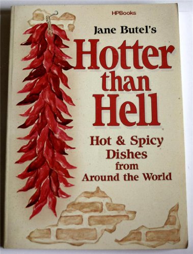9780895866462: Hotter Than Hell: Hot & Spicy Dishes from Around the World