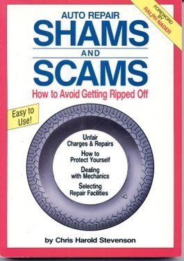 Imagen de archivo de Auto Repair Shams and Scams: How to Avoid Getting Ripped Off a la venta por Bingo Used Books