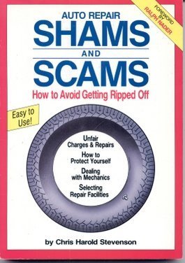 Stock image for Auto Repair Shams and Scams: How to Avoid Getting Ripped Off for sale by Bingo Used Books