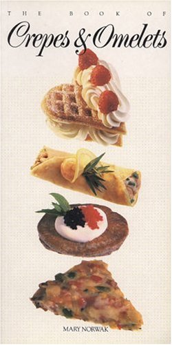 Beispielbild fr The Book of Crepes and Omelets zum Verkauf von SecondSale