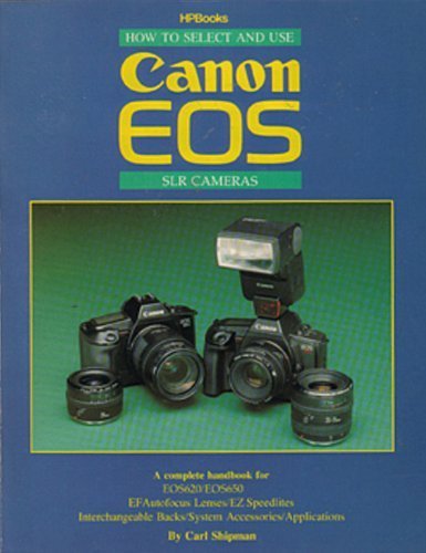 9780895866776: How to Select and Use Canon EOS Single Lens Reflex Cameras