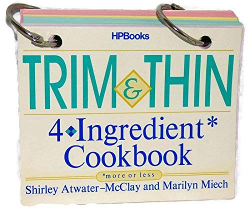 9780895867247: Trim 'n' Thin 4-Ingredient Cookbook