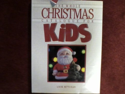 Beispielbild fr The Whole Christmas Catalogue for Kids [1988 First Edition] zum Verkauf von About Books