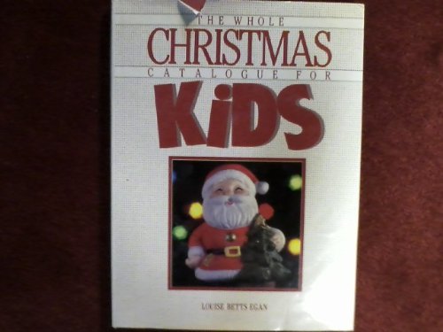 Imagen de archivo de The Whole Christmas Catalogue for Kids [1988 First Edition] a la venta por About Books