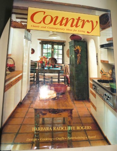 Beispielbild fr Country: Classic and Contemporary Ideas for Living zum Verkauf von SecondSale