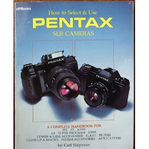 Beispielbild fr How to Select & Use Pentax SLR Cameras: A Complete Handbook For SF1N - SF10 - P3N - LX - K1000 zum Verkauf von SecondSale