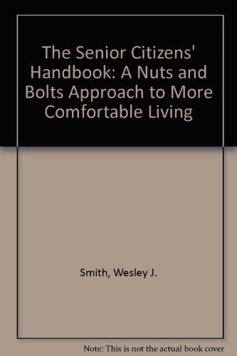 9780895867957: The Senior Citizens' Handbook: A Nuts and Bolts Approach to More Comfortable Living
