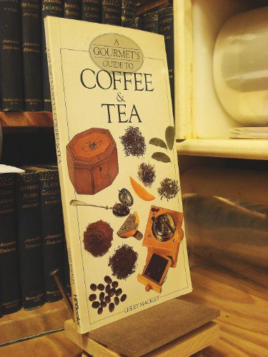 Beispielbild fr A Gourmet's Guide to Coffee & Tea zum Verkauf von Wonder Book