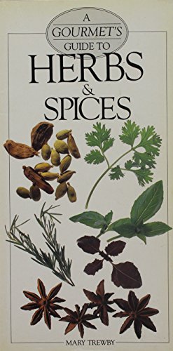 Gourmet Guide to Herbs and Spices (9780895868138) by Trewby, Mary