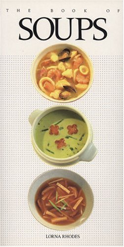 Beispielbild fr The Book of Soups zum Verkauf von Wonder Book