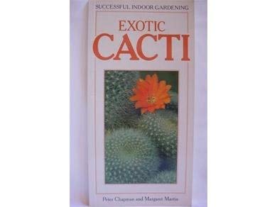 Stock image for Exotic Cactus:(Successful Indoor Gardening) for sale by Half Price Books Inc.