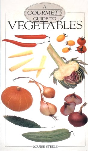 Stock image for A Gourmet's Guide to Vegetables for sale by Better World Books