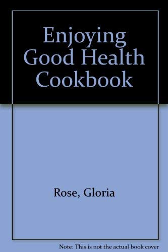 9780895868671: Enjoying Good Health Cookbook