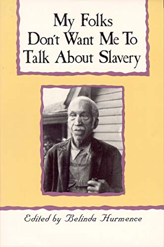 Beispielbild fr My Folks Don't Want Me To Talk About Slavery: Personal Accounts of Slavery in North Carolina zum Verkauf von SecondSale