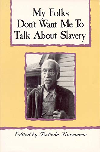 Stock image for My Folks Don't Want Me to Talk about Slavery : Twenty-one Oral Histories of Former North Carolina Slaves for sale by Booked Experiences Bookstore