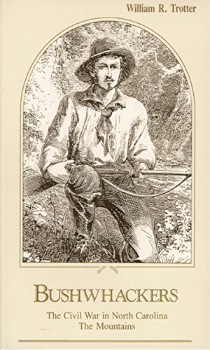 Beispielbild fr Bushwhackers : The Civil War in North Carolina: the Mountains zum Verkauf von Better World Books