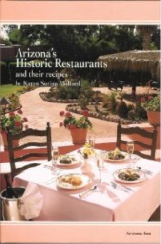 Stock image for Arizona's Historic Restaurants and Their Recipes (Historic Restaurants Series) for sale by Angus Books