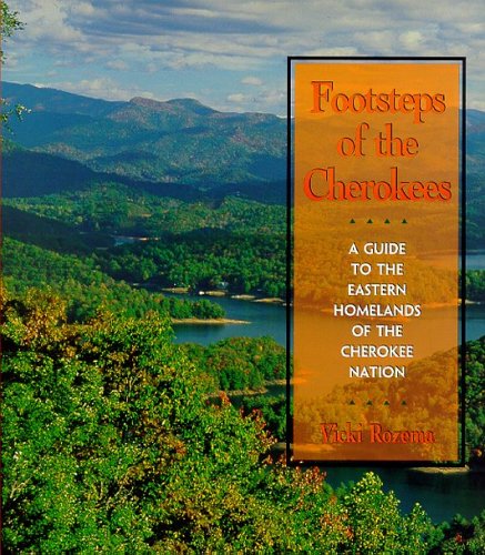 Imagen de archivo de Footsteps of the Cherokees : A Guide to the Eastern Homelands of the Cherokee Nation a la venta por Ergodebooks