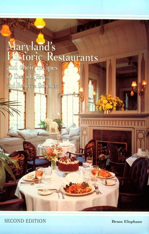 Maryland's Historic Restaurants and Their Recipes (9780895871374) by O'Brien, Dawn; Schenck, Rebecca