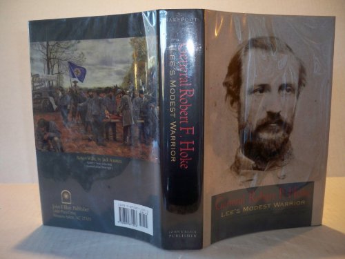 Imagen de archivo de General Robert F. Hoke: Lee's Modest Warrior a la venta por Books of the Smoky Mountains