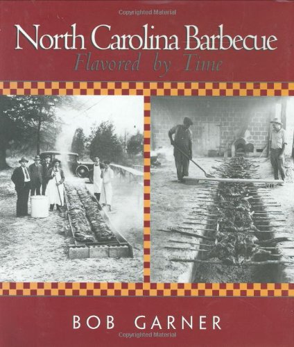 Stock image for North Carolina Barbecue: Flavored by Time for sale by Persephone's Books