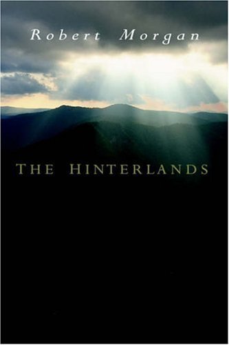 The Hinterlands: A Mountain Tale in Three Parts (9780895871787) by Morgan, Robert