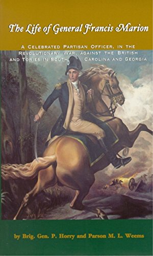 Beispielbild fr The Life of General Francis Marion: A Celebrated Partisan Officer, in the Revolutionary War, Against the British and Tories in South Carolina and Geo zum Verkauf von Wonder Book