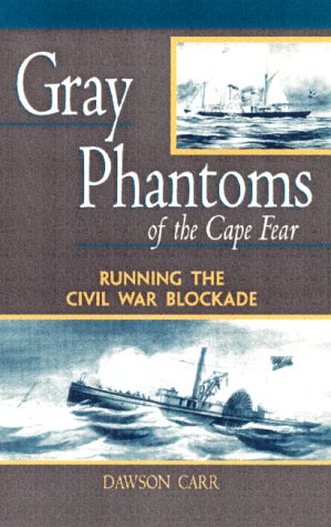 9780895872135: Gray Phantoms of the Cape Fear: Running the Civil War Blockade