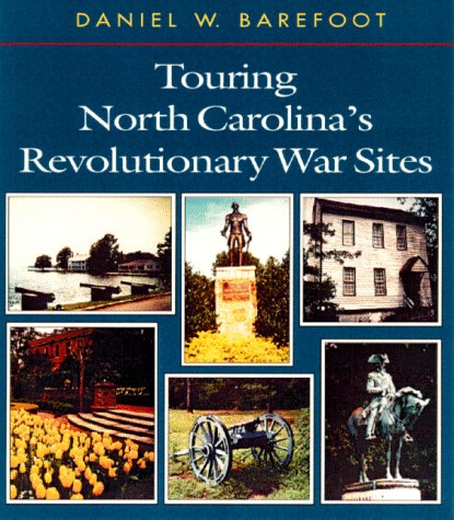 Stock image for Touring North Carolina's Revolutionary War Sites (Touring the Backroads) for sale by Books of the Smoky Mountains