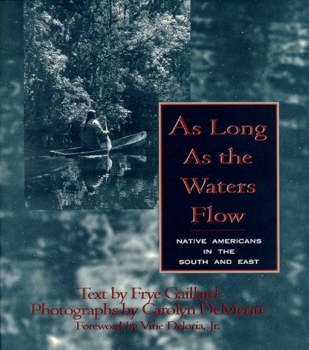 As Long as the Waters Flow : Native Americans in the South and East.