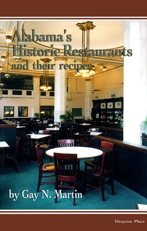 Alabama's Historic Restaurants and Their Recipes.