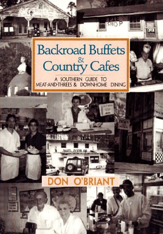Stock image for Backroad Buffets & Country Cafes: A Southern Guide to Meat-And-Threes & Down-Home Dining for sale by Wonder Book