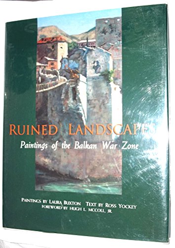 Stock image for Ruined Landscapes-Paintings of the Balkan War Zone for sale by janet smith