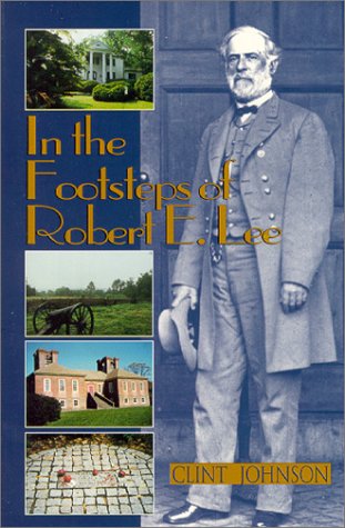 Beispielbild fr In the Footsteps of Robert E. Lee (In the Footsteps Series) zum Verkauf von Wonder Book