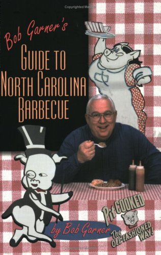 Stock image for Bob Garner's Guide to North Carolina Barbecue for sale by Front Cover Books