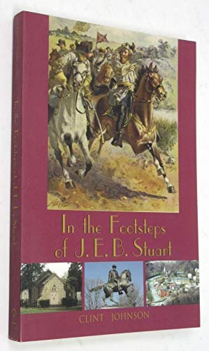 Stock image for In the Footsteps of J. E. B. Stuart for sale by Better World Books