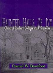 Imagen de archivo de Haunted Halls of Ivy : Ghosts of Southern Colleges and Universities a la venta por Better World Books