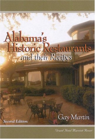 Imagen de archivo de Alabama's Historic Restaurants and Their Recipes a la venta por Books of the Smoky Mountains