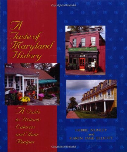 Imagen de archivo de A Taste of Maryland History: A Guide To Historic Eateries And Their Recipes (Taste of History) a la venta por SecondSale