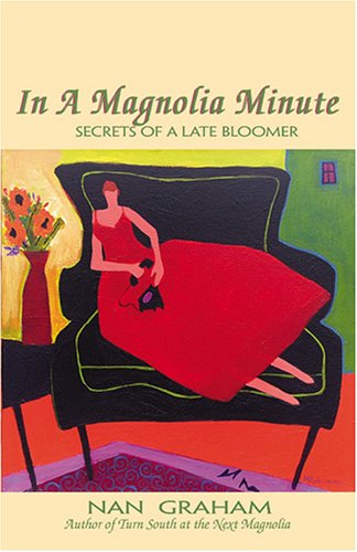 Imagen de archivo de In a Magnolia Minute: Secrets of a Late Bloomer a la venta por Wonder Book