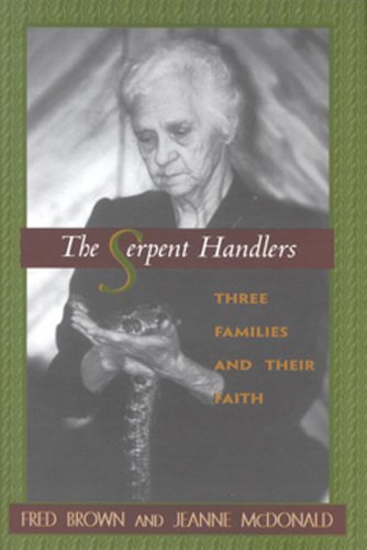 Stock image for The Serpent Handlers: Three Families and their Faithi for sale by N. Fagin Books