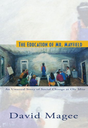 Stock image for The Education of Mr. Mayfield : An Unusual Story of Social Change at Ole Miss for sale by Better World Books: West