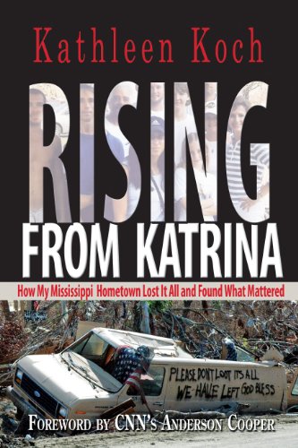 Beispielbild fr Rising from Katrina: How My Mississippi Hometown Lost It All and Found What Mattered zum Verkauf von BooksRun