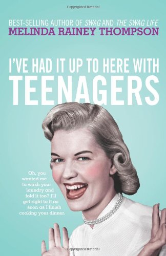 Stock image for I've Had It Up to Here with Teenagers for sale by ThriftBooks-Dallas